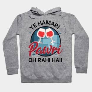 Ye Hamari Pawri Oh rahi hai Hindi Meme Quote Party design Hoodie